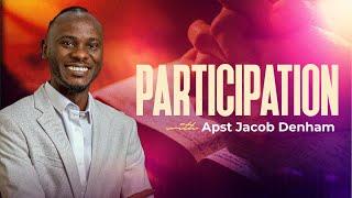 PARTICIPATION PT 1 | APST JACOB DENHAM