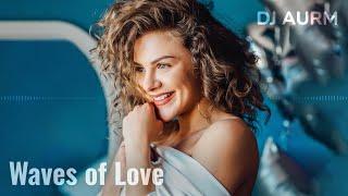 DJ AURM - Waves Of Love