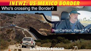 iNewZ Reports From The U.S.-Mexico Border, Who's Actually Coming To America?