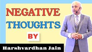 "Negative Thoughts" || By Harshvardhan Jain ||