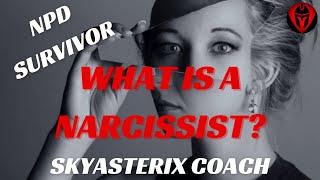 WHAT IS A NARCISSIST? NPD SURVIVOR I Narcissistic Personality Disorder | NPD | Skyasterix Coach