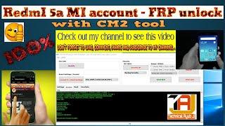 RedmI 5a MI account /  FRP unlock with CM2 tool