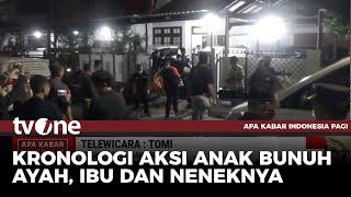 Aksi Membabi Buta Anak Bunuh Anggota Keluarga, Begini Kronologinya | AKIP tvOne