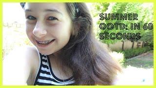 Summer OOTD: In 60 Seconds