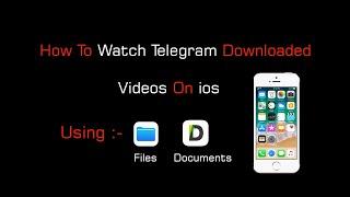 How To Watch Telegram Downloaded Videos On ios / iphone Using Files & Documents