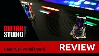 Headrush Pedalboard review