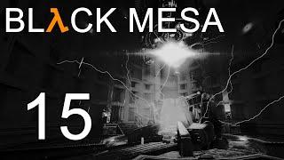 Black Mesa - Прохождение игры на русском - Глава 12: Поверхностное натяжение ч.3 [#15] | PC