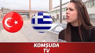 Yunanlara Sordum: Türkler Hakkında Ne Düşünüyorsunuz? | Komşuda Tv