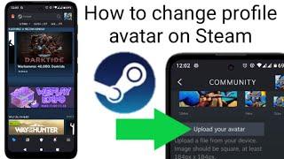 how to change profile photo (profile avatar) on steam mobile