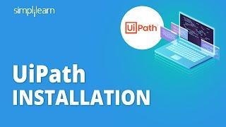 UiPath Installation 2021 | How To Install UiPath | UiPath Tutorial For Beginners | Simplilearn