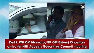 Delhi: WB CM Mamata, MP CM Shivraj Chouhan arrive for NITI Aayog’s Governing Council meeting