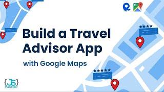 Build and Deploy a Google Maps Travel Companion Application | React.js