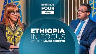 EPISODE FOUR - 'ETHIOPIA IN FOCUS' WITH MAMO MIHRETU