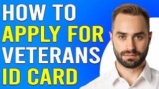 How To Apply For A Veterans ID Card (How To Get Veterans ID Card)