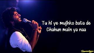 Chahu Main Ya Naa (LYRICS) - Arijt Singh | Palak Muchhal | Aashiqui 2