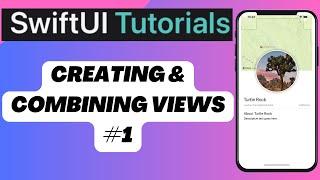 SwiftUI Tutorials - Creating and Combining Viewss