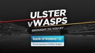Ulster Rugby v Wasps - 17 August 2017
