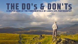 A Landscape Photography Tutorial - The Do’s and Don’ts