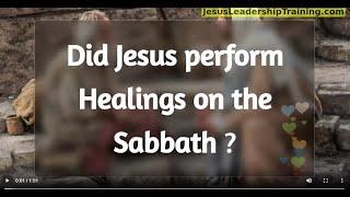 Did Jesus Perform Healings on the Sabbath ?