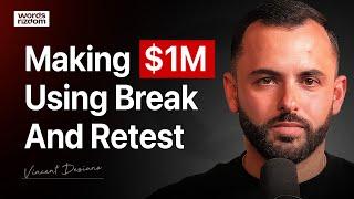 He Made $1M+ Trading Using a Simple Break & Retest Strategy - Vincent Desiano