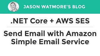 .NET Core C# + AWS SES - Send Email via SMTP with AWS Simple Email Service