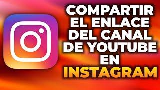 Cómo Compartir el Enlace del Canal de YouTube en Instagram