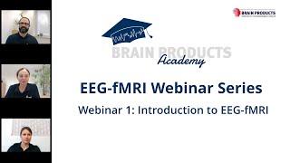 BP Academy Webinar Recording: Introduction to EEG-fMRI - Session 1