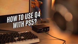 How to Use Fosi Audio Q4 with PS5?