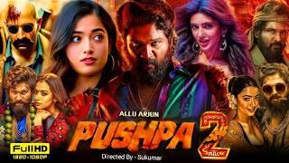 Pushpa 2 The Rule Full Movie | Allu Arjun & Rashmika | 2024 New South Hindi Dubbed Full Action Movie