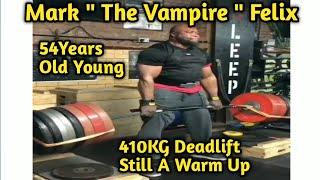 The Strongest 54Years Old In The World ( Mark " The Vampire  " Felix  )