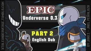 EPIC Underverse Dub | UNDERVERSE 0.3 - Part 2 [By Jakei]【Restored】