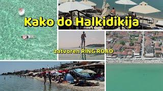 How to get to Halkidiki if the RING ROAD is closed???