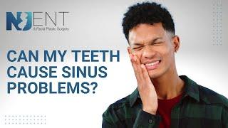 Can My Teeth Cause Sinus Problems?