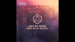 Say My Name (feat. Zyra) (Big Wild Remix)