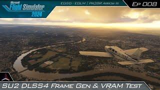 Sim Update 2 DLSS4 Frame Gen and VRAM Test | Microsoft Flight Simulator 2024 | #008