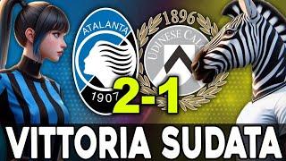 ATALANTA - UDINESE 2-1 | VITTORIA SUDATA!