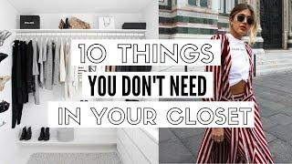 Top 10 Things You Don't Need In Your Closet! - How To Style