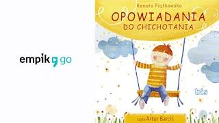 Renata Piątkowska "Opowiadania do chichotania" audiobook. Czyta Artur Barciś