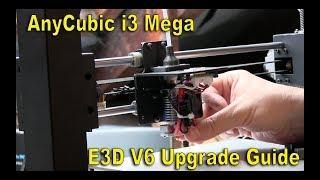 AnyCubic i3 Mega 3D Printer  - E3D V6 Hotend Upgrade Guide