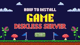 HOW TO INSTALL GAMES IN DISKLESS SERVER