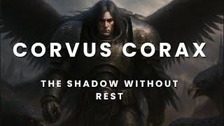 Corvus Corax: The Raven Who Endured | Voice of the Emperor (Warhammer 40K)