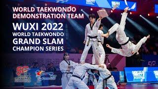 Highlights of WT Demonstration Team during Wuxi 2022 WT Grand Slam Champions Series