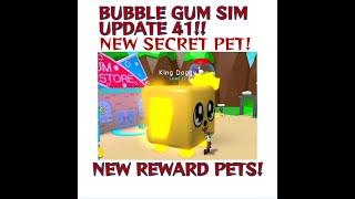 UPDATE 41 NEW SECRET PET KING DOGGY!BIGGEST PET IN THE GAME! NEW REWARD!  BUBBLE GUM SIMULATOR