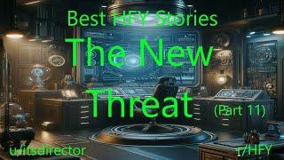 Best HFY Stories: The New Threat (Part 11)