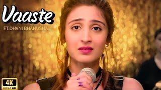 Vaaste Song Dhvani Bhanushali, Tanishk Bagchi  Nikhil D  Bhushan Kumar  Radhika Rao, Vinay Sapru