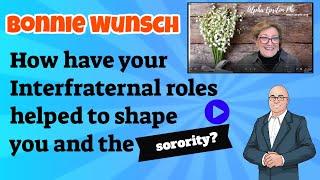 Bonnie Wunsch: How have your Interfraternal roles helped to shape you and the sorority?