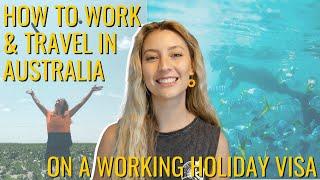 How to Work and Travel Australia on a Working Holiday Visa 