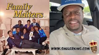 Shuler King - They Are Bringing Back Family Matters