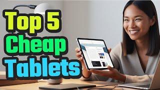 Best Cheap Tablets 2025