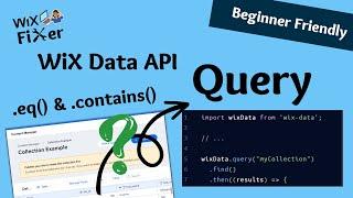 How to Query a Data Collection with WiX Code | WiX Data API - .query() .eq() .contains() | Velo